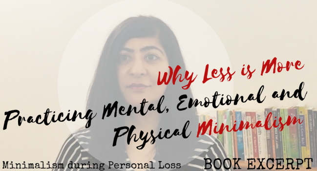 Why Less is More | Mental, Emotional and Physical Minimalism during Personal Loss