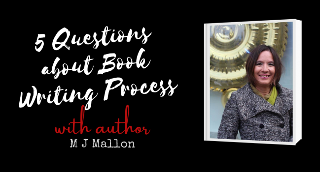 Author Interview with M J Mallon: 5 questions about Book Writing Process & Mindset
