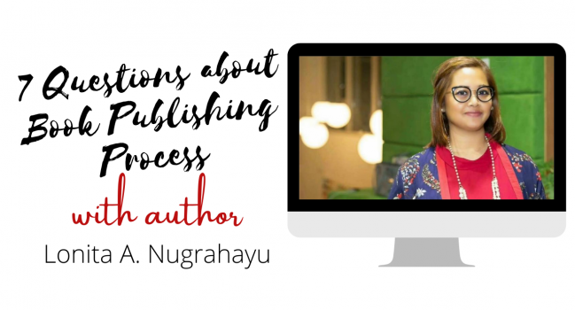 Author Interview with Lonita A. Nugharayu: 7 Questions about Book Publishing Process & Mindset