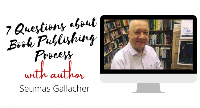 Author Interview with Seumas Gallacher: 7 Questions about Book Publishing Process & Mindset