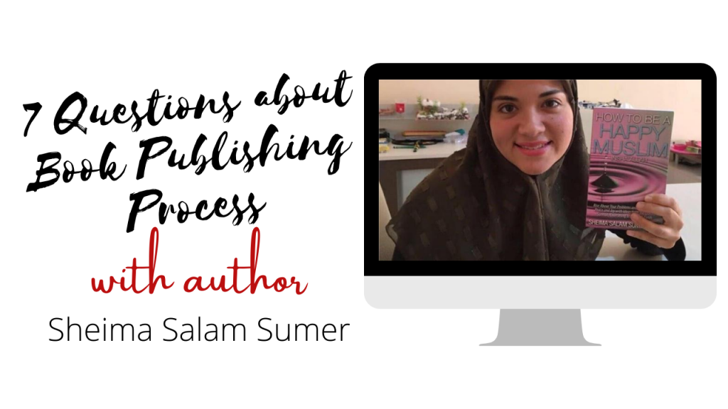 7 Questions Author Interview on Book Publishing Process with Sheima Salam Sumer