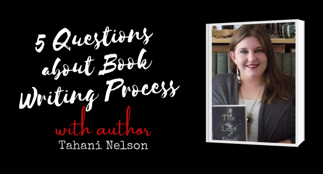 Author Interview with Tahani Nelson: 5 Questions to ask an author about Book Writing Process & Mindset